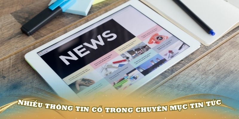 Có nhiều thông tin có trong chuyên mục tin tức Kubet77